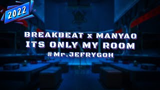 Download lagu DJ BREAKBEAT x MANYAO 2022 #Mr.JEFRYGOH [ ITS ONLY MY ROOM ] mp3