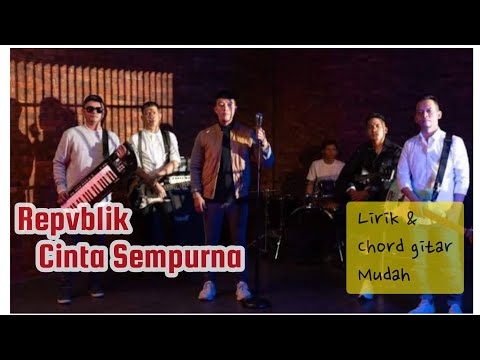 Cinta Sempurna - Repvblik | • Video Lirik & Chord Gitar Sederhana (mudah) by@realsoundsmusica