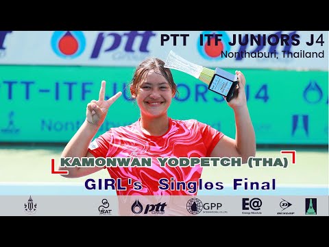 PTT ITF JUNIORS J4 Girls Singles Final  - Kamonwan Yodpetch THA (3) vs Eva Marie Desvignes FRA (9)