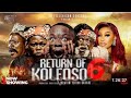 Return Of Koleoso Pt 6 Latest Yoruba Movie 2025Drama Iteledicon Kemity Ogboluke Yetunde Banaba