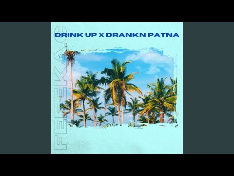 Drink up X Drankn Patna