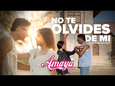 No Te Olvides De Mi - Amaya Hermanos (Video Oficial) - AUTOR: Teodoro Barrientos Heredia