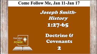 Joseph Smith-History 1:27-65/Doctrine & Covenants 2, Come Follow Me, (Jan 11-Jan 17 )