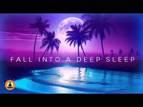 ★ FALL INTO A DEEP SLEEP ★ 10 Hours of Deep Sleep Meditation Music 🌙 | Beat Insomnia Instantly ☯383