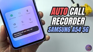 How to Enable Auto Call Recorder on Samsung Galaxy A54 5G