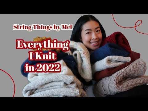 Everything I Knit in 2022 + Trying them on // String Things by Mel