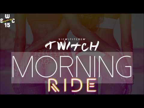 Morning Ride (DJ TWITCH) S.W.C