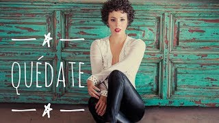 Raquel Sofía - Quédate / LETRA