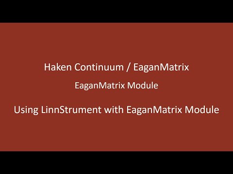 Haken Audio / EaganMatrix - Using the LinnStrument with EaganMatrix Module