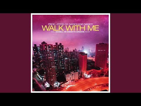 Walk With Me (Axwell vs Daddy's Groove Remix)