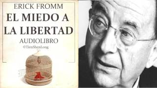 ✠ EL MIEDO A LA LIBERTAD ✠ ERICK FROMM ✠ Audiolibro ✠