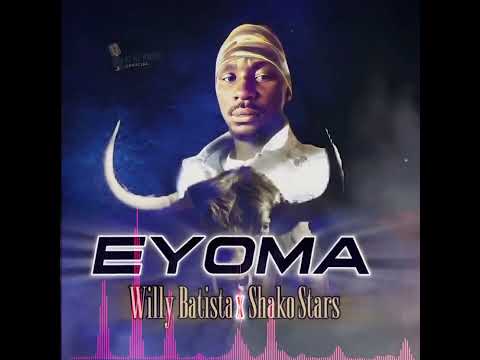 Dj Willy Batista ft Dj Shako Stars - EYOMA