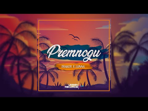 Traker x Lunna - Premnogu (Official Audio)