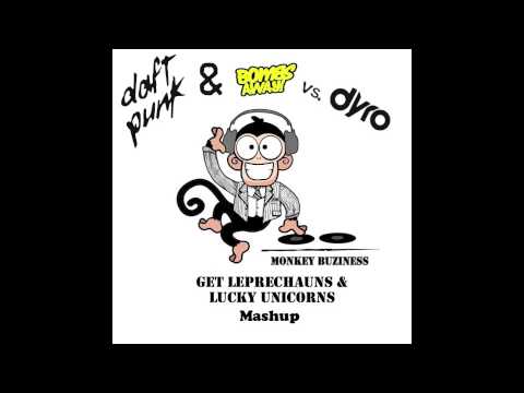Daft Punk & Bombs Away vs. Dyro - Get Leprechauns & Lucky Unicorns ( Monkey Buziness Mashup )
