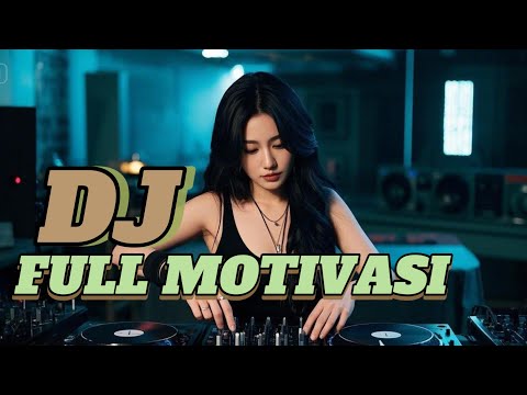 Dj FULL KATA-KATA MOTIVASI PEMBANGKIT SEMANGAT.