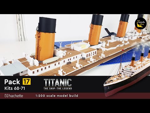 Hachette Build the 1:200 scale RMS Titanic - kits 68 - 71 (pack 17) #titanic #modelbuilding