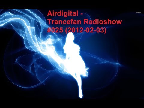 Airdigital - Trancefan Radioshow #025 2012 02 03 video