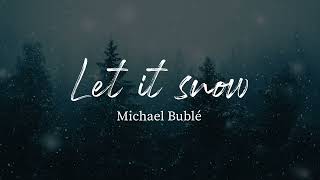 Let It Snow - Michael Bublé (Lyrics)