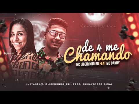 MC Ligeirinho RD Feat. MC Danny- De 4 me Chamando
