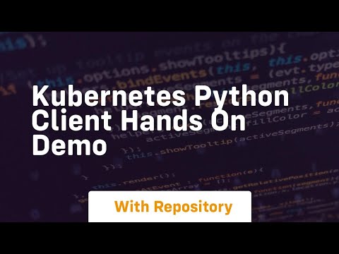 Kubernetes python client hands on demo