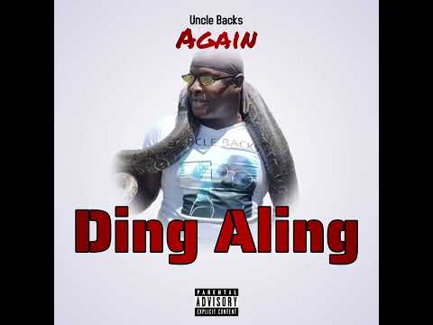 Uncle Backs - Ding Aling (Audio)