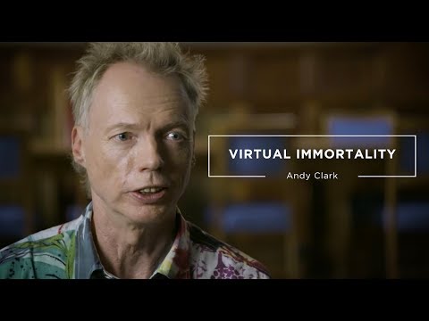 Andy Clark - Virtual Immortality