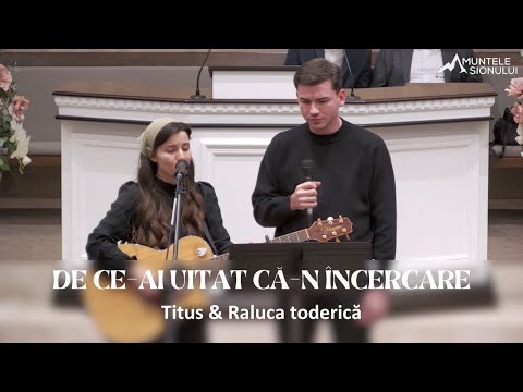 Titus & Raluca Toderică - De ce-ai uitat că-n încercare