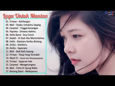 Lagu buat mantan paling sedih lagu galau 2018