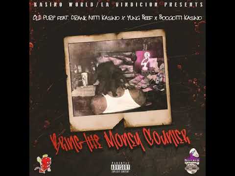 OldPurp ft Yung Beef ft Boogotti Kasino ft Drank Nitti Kasino - Bring The Money Counter