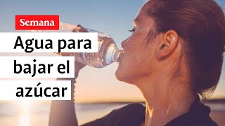 Agua: esta es la cantidad que se debe tomar para bajar el azúcar en la sangre | Videos Semana