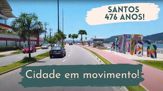 #Santos476anos - Cidade em movimento!