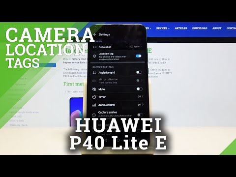How to Add Camera Location Tags in Huawei P40 Lite E