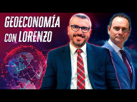 Geoeconomía con Lorenzo