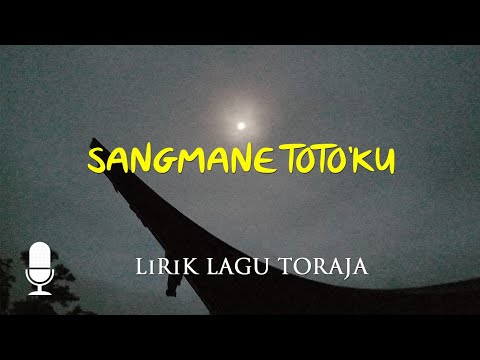 Sangmane Toto'ku (Video Lirik) | Lagu Toraja Populer Sepanjang Masa