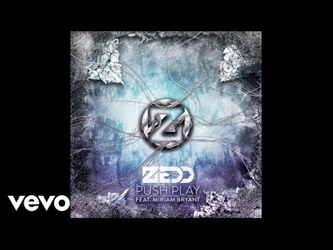 Zedd - Push Play ft. Miriam Bryant (Official Audio)