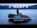 5 STEPS to creating environmental SELF - PORTRAITS