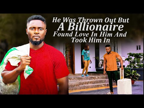 He Was Thrown Out But A Billionaire Found Love In Him And Took Him In (2025 Latest Trending Movie)