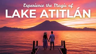 BURNED OUT? Here's why you MUST travel to LAKE ATITLÁN, Guatemala: