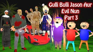 GULLI BULLI JASON AUR EVIL NUN (Part 3)  Gulli Bul