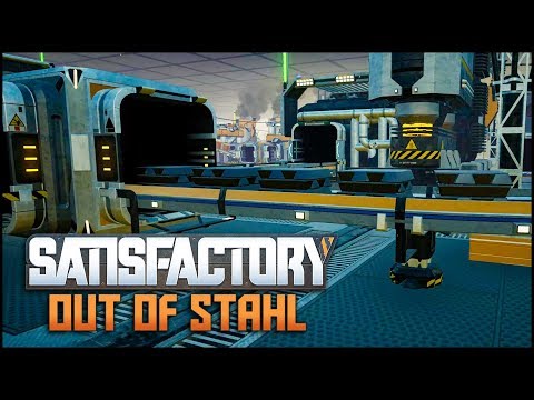 Out of Stahl - Satisfactory #28 [Let's Play Deutsch German]
