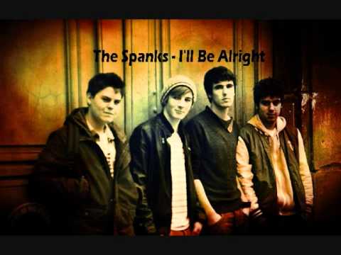 The Spanks - I'll Be Alright