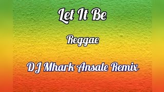 Download lagu Let It Be - Matt Hylom Cover ( Reggae ) | DJ Mhark Remix mp3