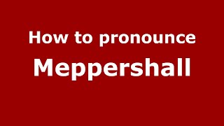 How to pronounce Meppershall