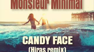 Monsieur Minimal - Candy Face ( Hiras remix)