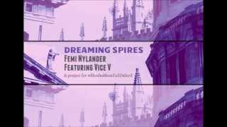Femi Nylander ft. Vice V - Dreaming Spires (Remix)