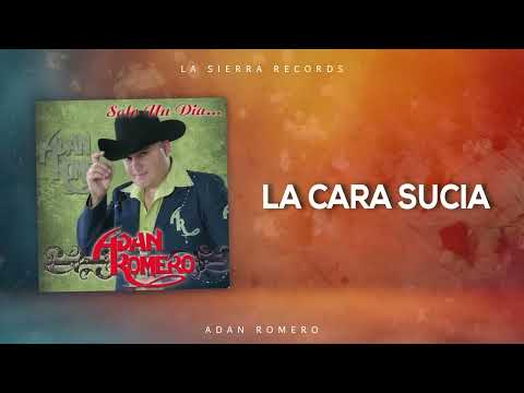 Adan Romero - La Cara Sucia