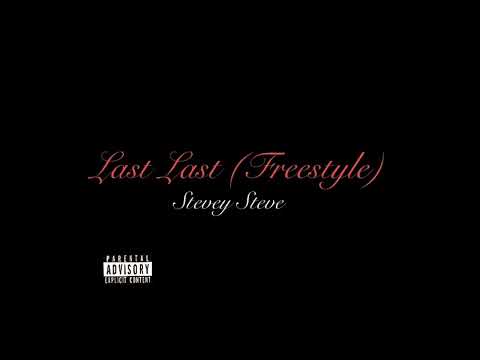 Stevey Steve - Last Last (Freestyle)