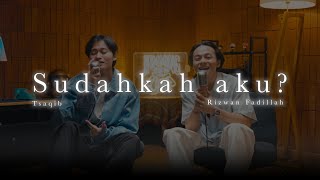 Download lagu Tsaqib feat. Rizwan Fadilah (Njan) - Sudahkah aku? mp3
