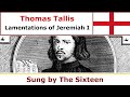 Thomas Tallis - Lamentations of Jeremiah I 