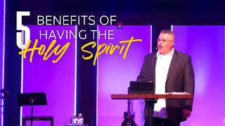 5 Benefits of Having the Holy Spirit